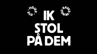 Ik Stol På Dem - Raske Penge &amp; Højer Øye