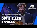 Eric Clapton Unplugged Nach über 30 Jahren Offizieller Trailer OmU Paramount Deutschland