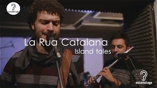 La Rua Catalana / The Island | escamotage live