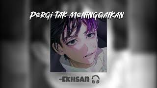 Download lagu -EKHSAN-Pergi Tak Meninggalkan (Speed Up, Reverb) mp3