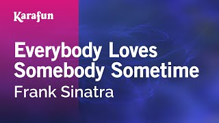 Karaoke Everybody Loves Somebody Sometime - Frank Sinatra *