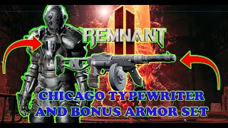 Chicago Typewriter and Bonus Full Ultra Heavy Armor Set | Remnant 2 How to Unlock
