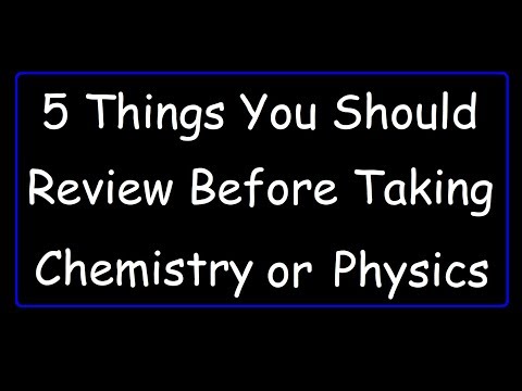 5 Things You Should Review Before Taking Chemistry or Physics