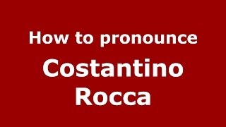 How to pronounce Costantino Rocca