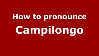 How to pronounce Campilongo