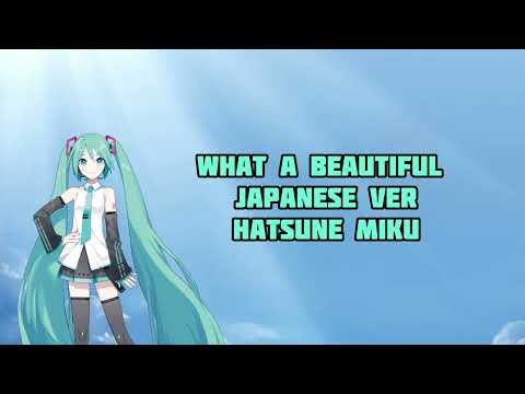 What A Beautiful  (Japanese Ver) Hatsune Miku