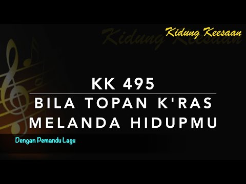 KK 495 — Bila Topan Kras Melanda Hidupmu (Count Your Blessings) - Dengan Pemandu Lagu