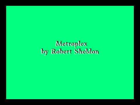 Metroplex - by Robert Sheldon