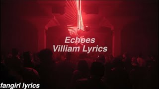 Echoes || Villiam Lyrics