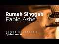 FABIO ASHER - RUMAH SINGGAH ( AKUSTIK KARAOKE )