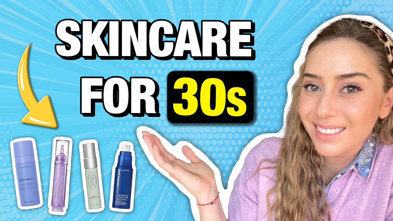 Best Skincare for Your 30s: Anti-aging, Oily Skin, Hormonal/Adult Acne & More! | Dr. Shereene Idriss