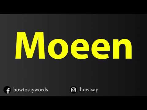 How To Pronounce Moeen