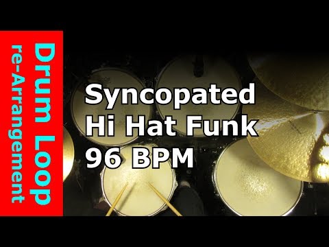 Syncopated Hi Hat Funk 96 BPM [Drum Loop re-Arrangement]