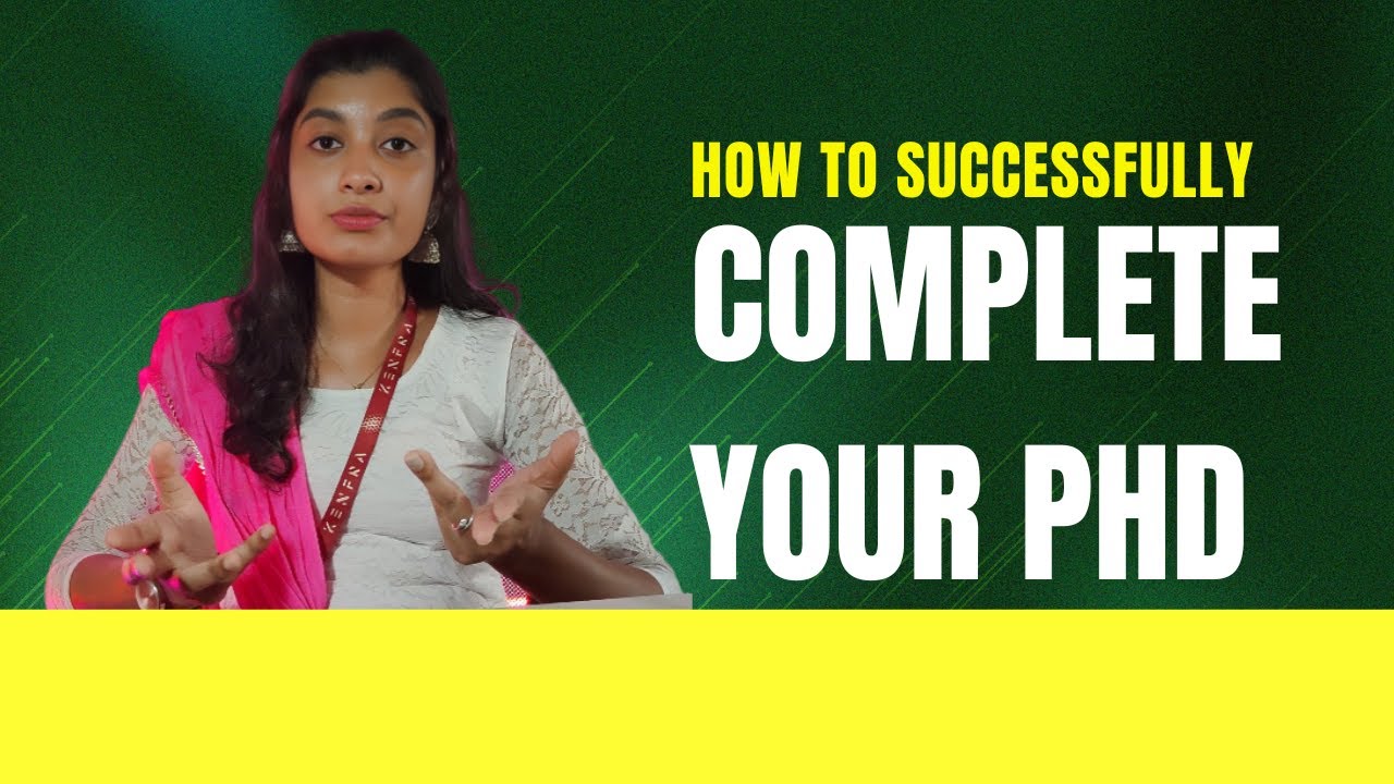 How to Successfully Complete Your PhD - Kenfra