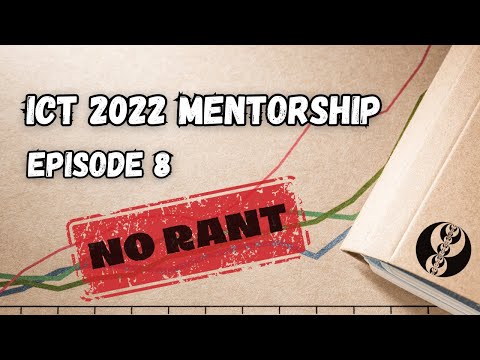 2022 ICT Mentorship [No Rant] ep. 8 - Applying Institutional Order Flow To Forex Markets