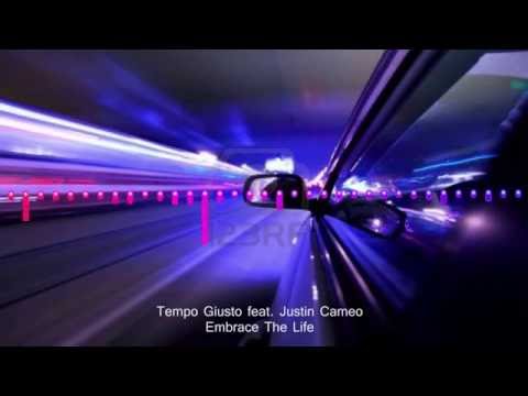 Tempo Giusto feat  Justin Cameo  - Embrace The Life