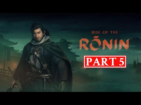 RISE OF THE RONIN PS5 Walkthrough Gameplay Part 5