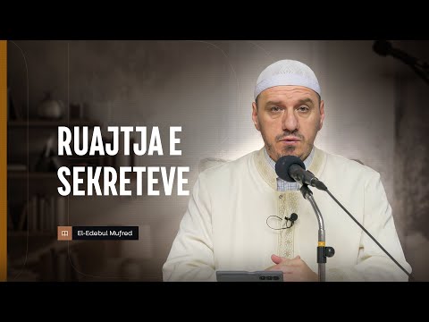Shpjegimi i Edebul Mufred | 134. Ruajtja e sekreteve - Enis Rama