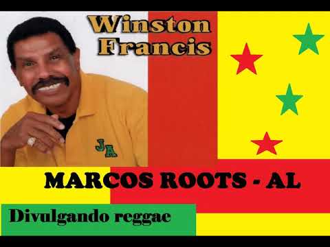 DIVULGANDO: Winston Francis - Fighting Against Conviction / MARCOS ROOTS - AL