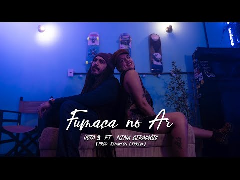 JOTA 3 - FUMAÇA NO AR ft. NINA GIRASSÓIS  (Prod. Kingston Express)