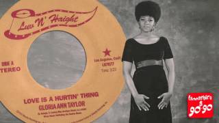 GLORIA ANN TAYLOR - LOVE IS A HURTIN' THING