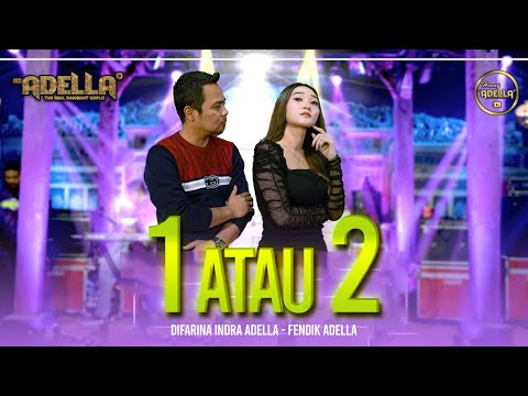 1 ATAU 2 - Difarina Indra Adella ft Fendik Adella - OM ADELLA