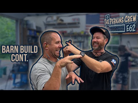 The Perkins Crew // Episode 62 - Barn Build Continues