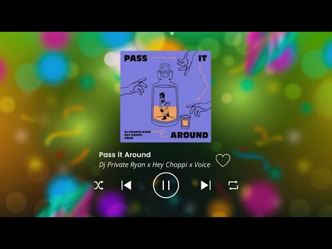 DJ PRIVATE RYAN x HEY CHOPPI x VOICE - PASS IT AROUND