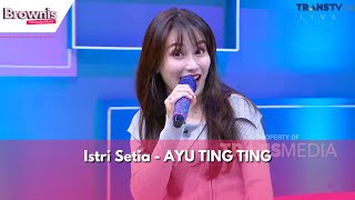 Download lagu Istri Setia | AYU TING TING | BROWNIS (15/1/24) mp3