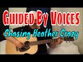 Guided By Voices - Chasing Heather Crazy - Fingerpicking Guitar Cover