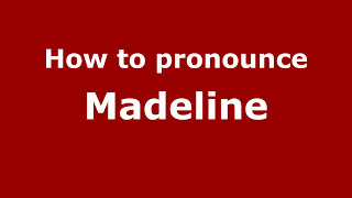 How to pronounce Madeline