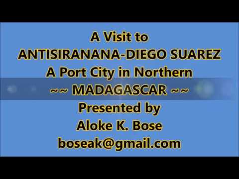 Visit to the Port City of ANTISIRANANA - DIEGO SUAREZ, MADAGASCAR
