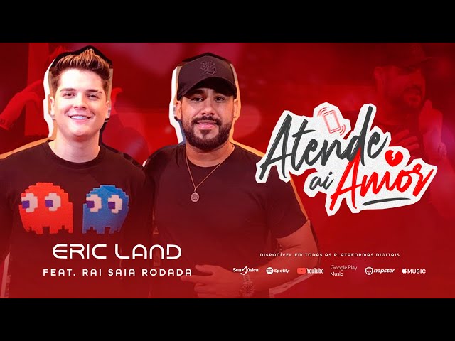 Download Atende Ai Amor (part. Raí Saia Rodada) Eric Land