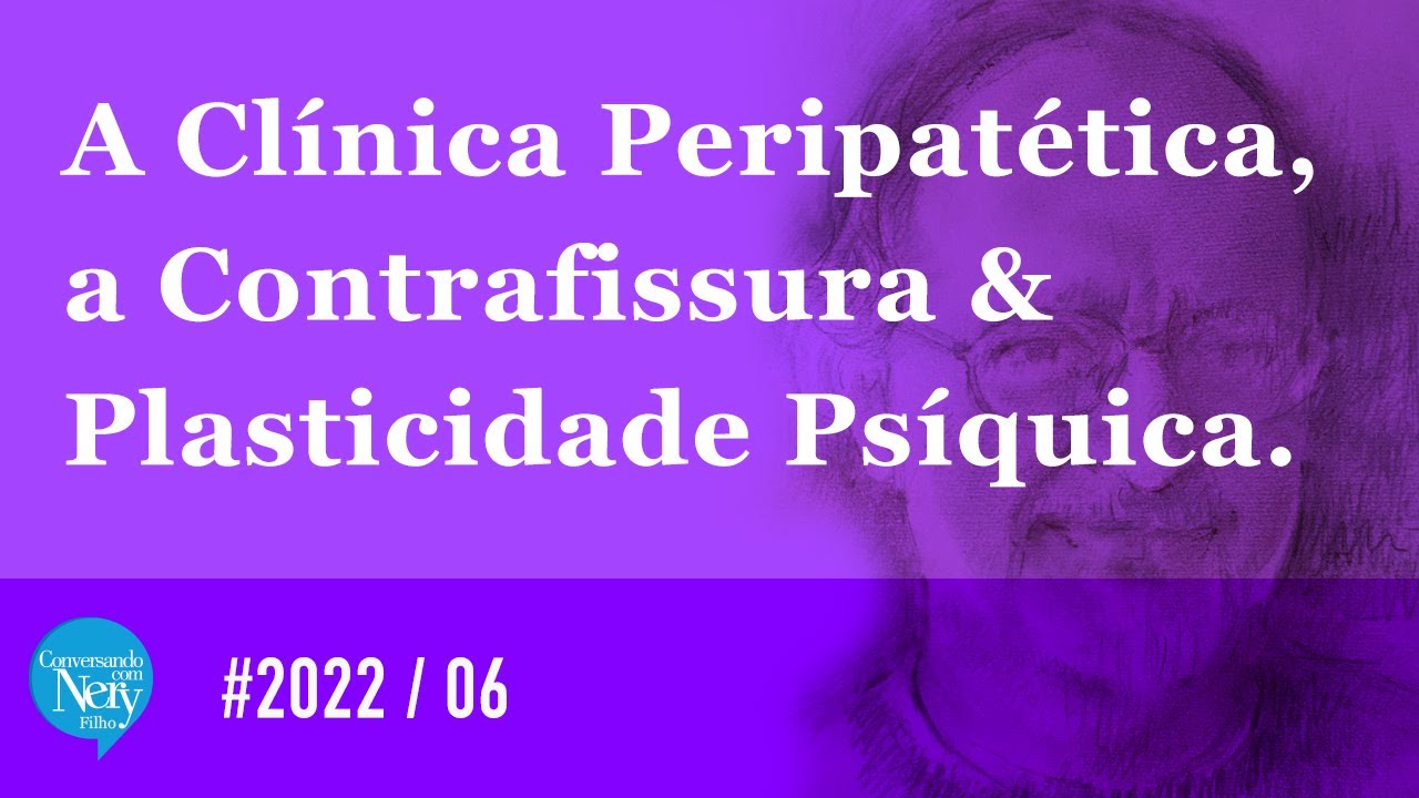 A Clínica Peripatética, a Contrafissura & Plasticidade Psíquica.
