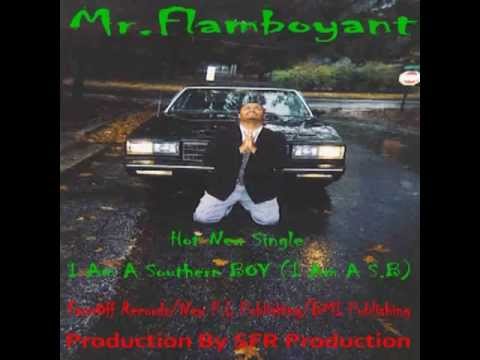 Mr.Flamboyant I Am A Southern Boy (I Am A S.B.) Production by SFR Production