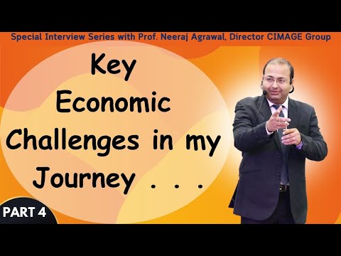 Key Economic Challenges in my Journey | Special Interview Series with Prof. Neeraj Agrawal Sir