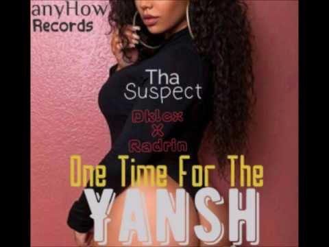Tha-suspect ft Dklex(LD)  radrin -- one time for yansh