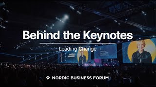 Leading Change - Behind the Keynotes - Nordic Business Forum 2023 - Episode 2
