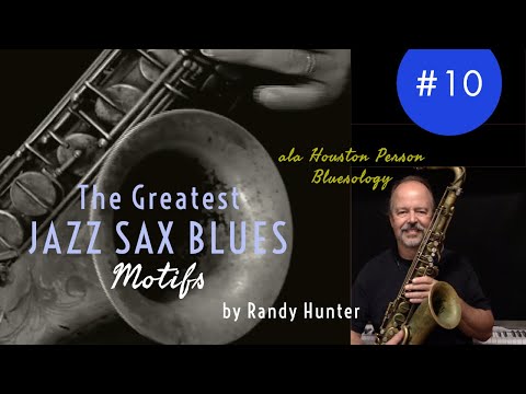 The Greatest Jazz Saxophone Blues Motifs #10 ala Houston Person