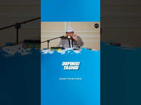 Definisi Tauhid - Ustadz Firanda Andirja