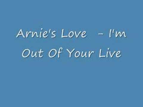 Arnie's Love  - I'm Out Of Your Live