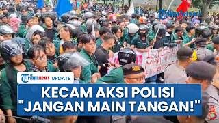 Aksi Saling Dorong Mahasiswa Vs Polisi saat Demo di Jakarta Mori Tower: Jangan Main Tangan Pak!