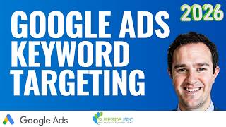 Targeting Google Ads Keywords - Surfside PPC Podcast Episode 16 (Video)