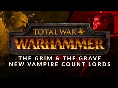 The Grim And The Grave - The Vampire Count Lords Overview (Total War: Warhammer)