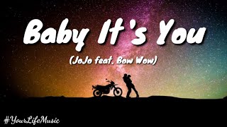 Baby It&#39;s You - JoJo ft. Bow Wow (Lyrics) Remix