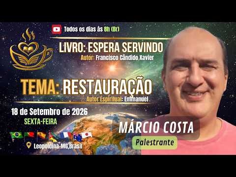 CAFÉ COM EVANGELHO MUNDIAL com MÁRCIO COSTA, Astolfo Dutra Livro Espera Servindo, Lição RESTAURAÇÃO