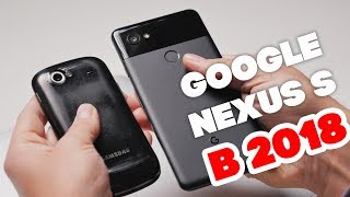 Обзор Google Nexus S в 2018 году! И сравнение с Pixel 2 XL
