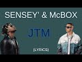 SENSEY’ & McBOX - JTM  (Paroles \ Lyrics)