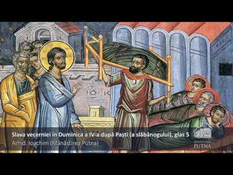 Arhid. Ioachim (m-rea. Putna) - Slava vecerniei la Duminica a IV-a după Paști