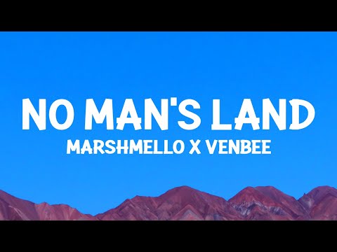 @marshmello, venbee - No Man's Land (Lyrics)